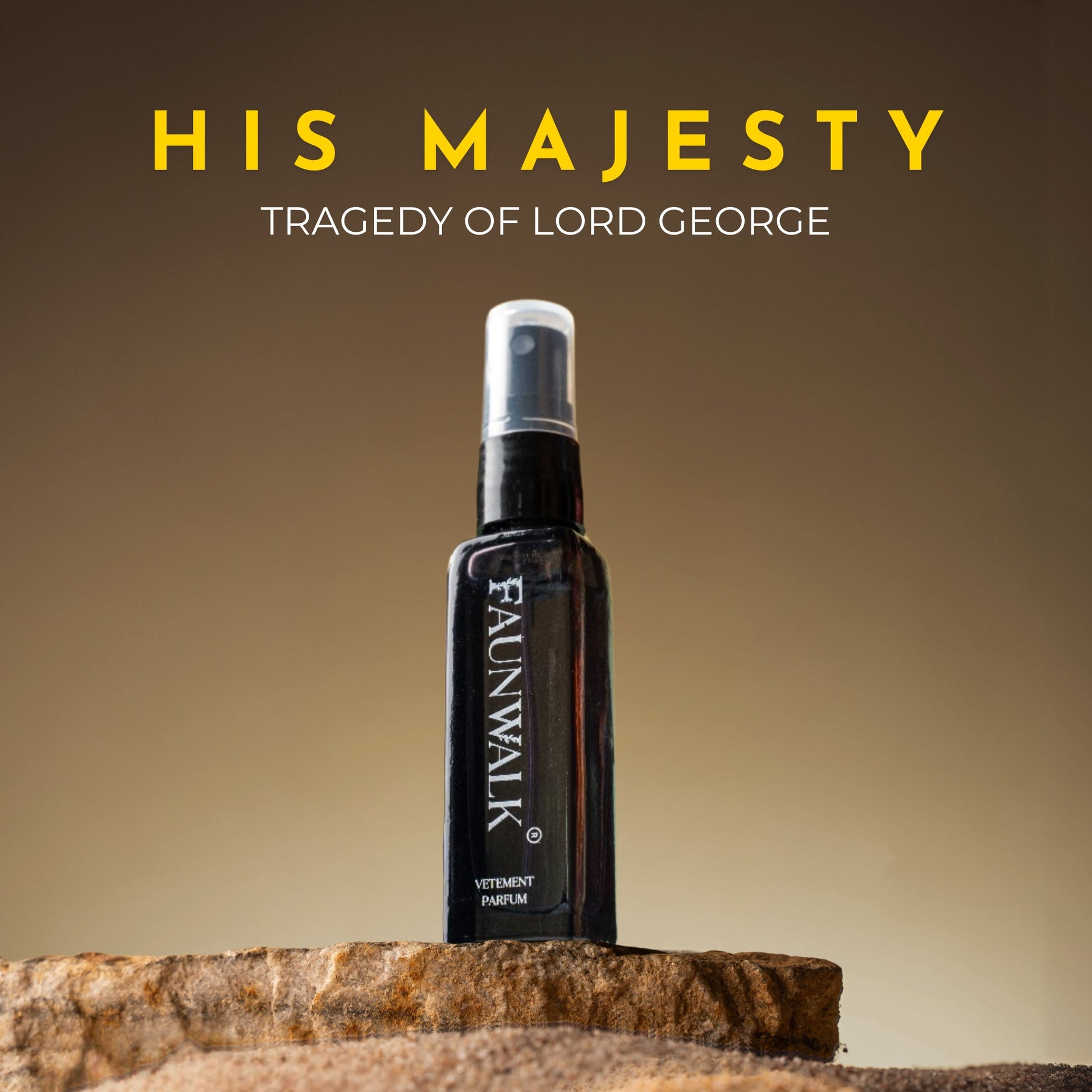HIS MAJESTY (SIMILAR TO Tragedy of lord george) - Faun Walk